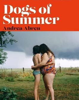 Andrea Abreu: Dogs Of Summer [2023] paperback Cheap