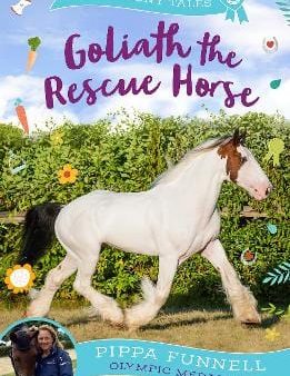 Pippa Funnell: Goliath the Rescue Horse [2024] paperback Online now