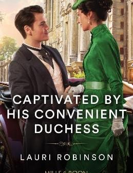 Lauri Robinson: Captivated By His Convenient Duchess (The Redford Dukedom, Book 1) (Mills & Boon Historical) [2024] paperback Online Sale