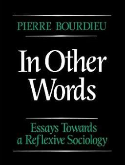 Pierre (College de France) Bourdieu: In Other Words [1990] paperback Fashion