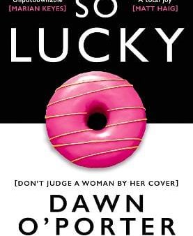 Dawn O Porter: So Lucky [2019] paperback For Discount