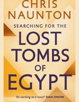 Chris Naunton: Searching For The Lost Tombs Of Egypt [2019] paperback For Discount