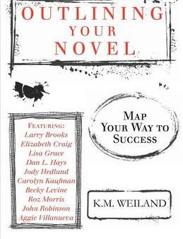 K M Weiland: Outlining Your Novel [2011] paperback Online