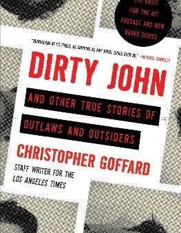 Christopher Goffard: Dirty John and Other True Stories of Outlaws and Outsiders [2018] paperback For Sale