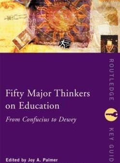 Joy (University of Durham, UK) Palmer: Fifty Major Thinkers on Education [2001] paperback Online now