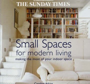 Caroline Atkins: The  Sunday Times  Small Spaces for Modern Living [2003] hardback Hot on Sale