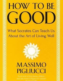 Massimo Pigliucci: How To Be Good [2023] paperback For Cheap